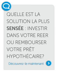 Investir dans votre REER ou rembourser votre prêt hypothécaire?